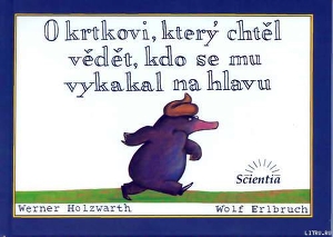 Книга O krtkovi, ktery chtel vedet, kdo se mu vykakal na hlavu