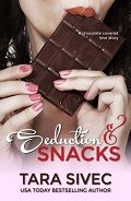Читать онлайн книгу Seduction and Snacks автор Sivec Tara Книга Seduction and Snacks