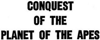 Conquest of the Planet of the Apes - _2.jpg