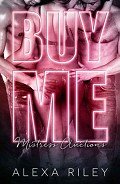 Читать онлайн книгу BUY ME автор Riley Alexa Книга BUY ME