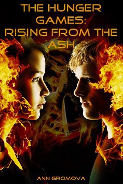 Читать онлайн книгу Голодные Игры: Восставшие из пепла (СИ) автор Книга Голодные Игры: Восставшие из пепла (СИ)