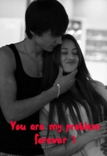 Книга Ты моя вечная проблема (СИ)