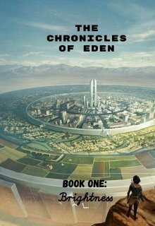 Читать онлайн книгу Хроники Эдена. Светоч (СИ) автор Книга Хроники Эдена. Светоч (СИ)