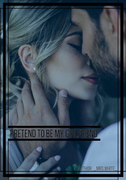 Читать онлайн книгу Притворись моей девушкой (СИ) автор Книга Притворись моей девушкой (СИ)