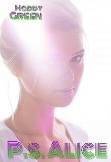 Читать онлайн книгу P.s. Alice (СИ) автор Книга P.s. Alice (СИ)