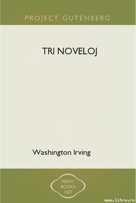 Читать онлайн книгу Tri Noveloj автор Washington Irving Книга Tri Noveloj